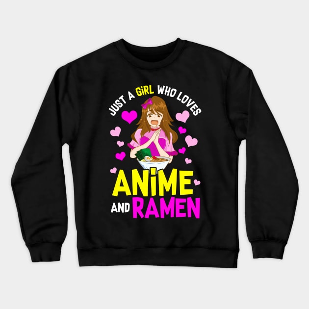 Just A Girl Who Loves Anime And Ramen Funny Foodie Crewneck Sweatshirt by theperfectpresents